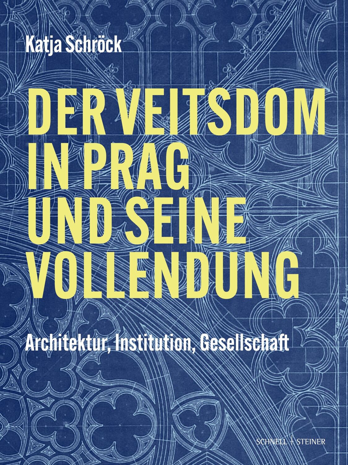 Cover: 9783795439170 | Der Veitsdom in Prag und seine Vollendung | Katja Schröck | Buch