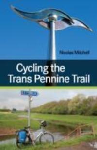 Cover: 9781847978752 | Cycling the Trans Pennine Trail | Nicolas Mitchell | Taschenbuch