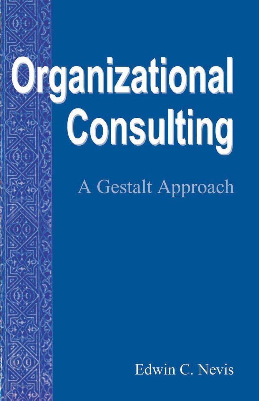 Cover: 9780881632491 | Organizational Consulting | A Gestalt Approach | Edwin C. Nevis | Buch