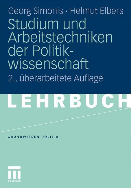 Cover: 9783531174228 | Studium und Arbeitstechniken der Politikwissenschaft | Elbers (u. a.)