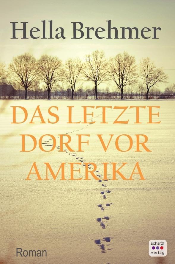 Cover: 9783961521845 | Das letzte Dorf vor Amerika | Roman | Hella Brehmer | Taschenbuch