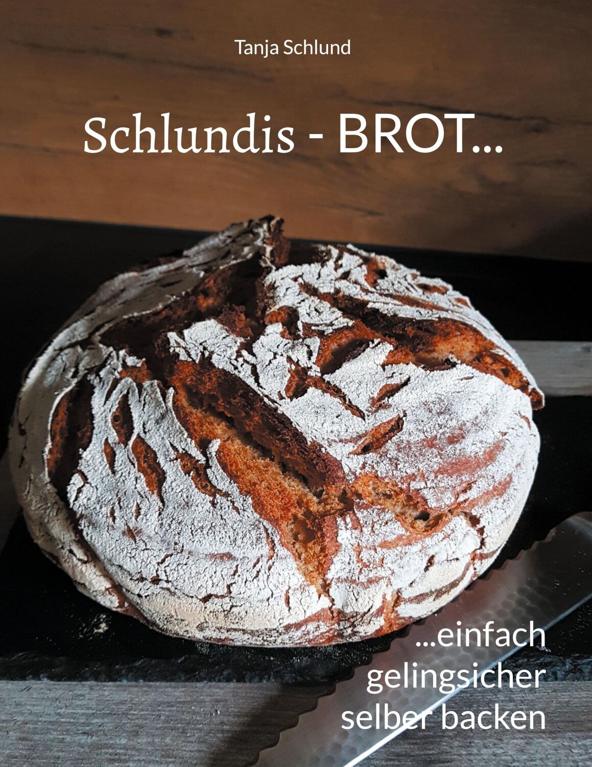 Cover: 9783758315732 | Schlundis - BROT... | ...einfach, gelingsicher selber backen | Schlund