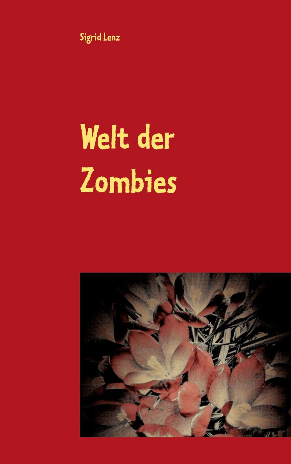 Cover: 9783751930871 | Welt der Zombies | Der Untote in ihm - Gay Romance | Sigrid Lenz