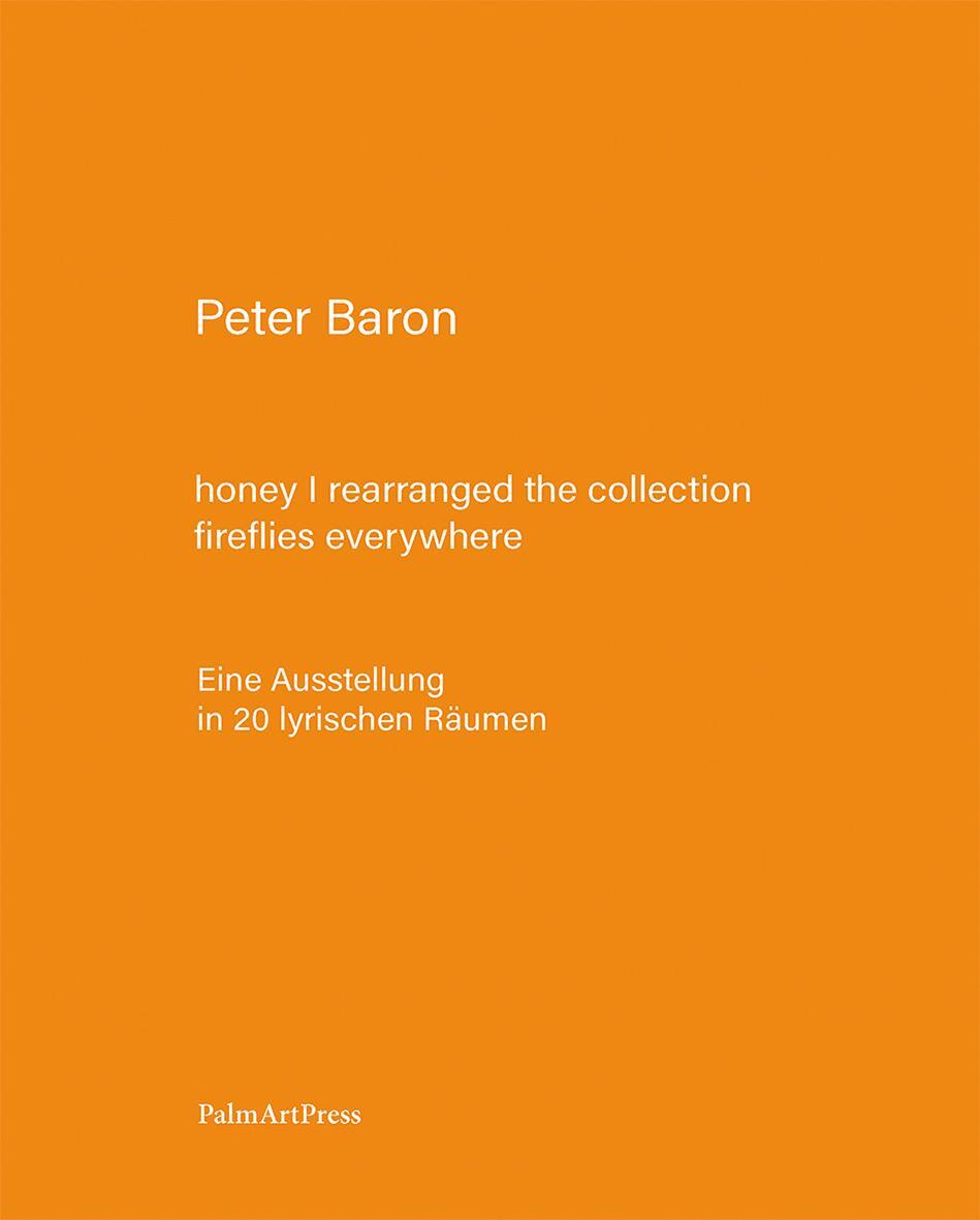 Cover: 9783962581701 | honey I rearranged the collection - fireflies everywhere | Peter Baron