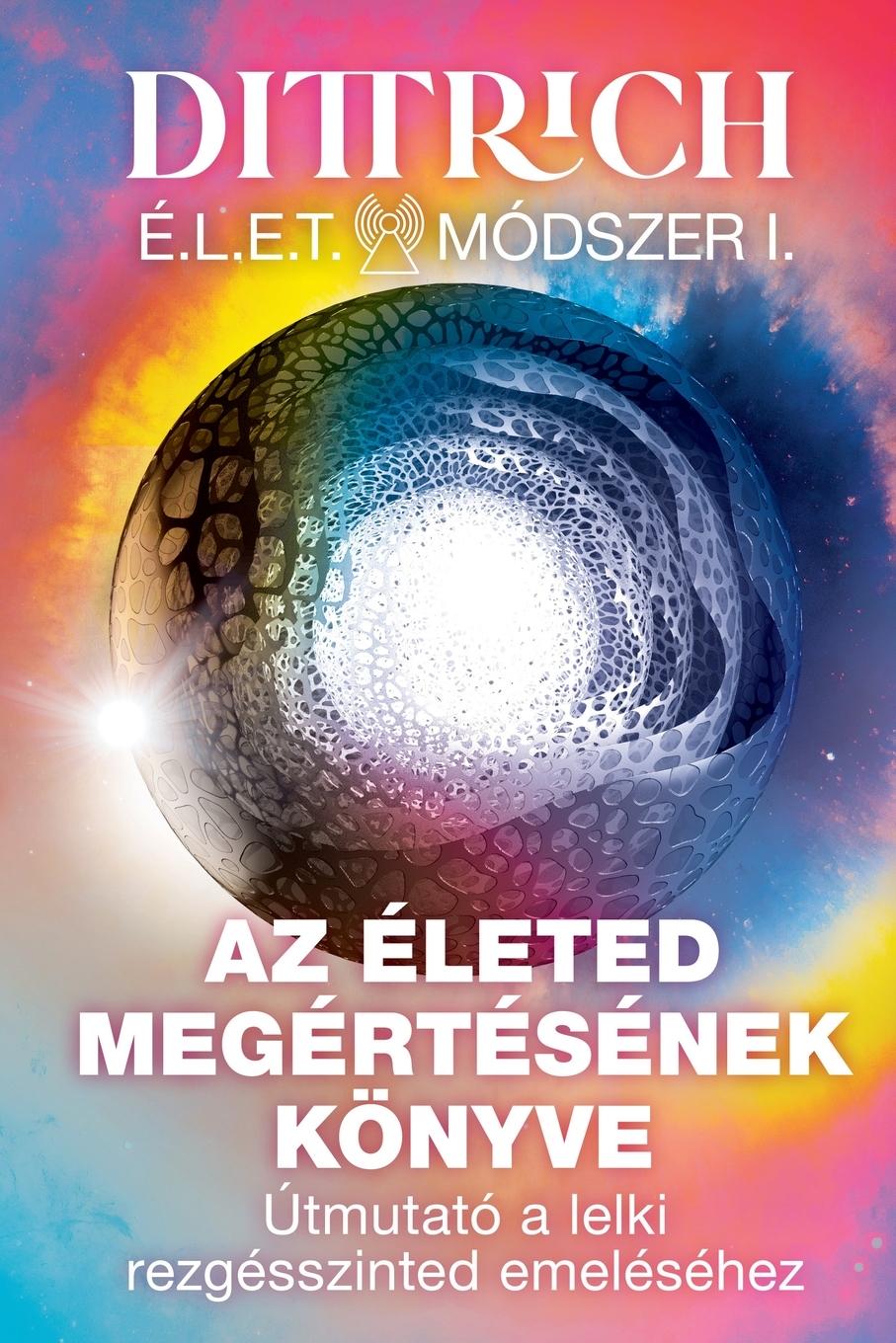 Cover: 9786150185422 | ÉLET Módszer I | Ern¿ Dittrich | Taschenbuch | Ungarisch | 2024