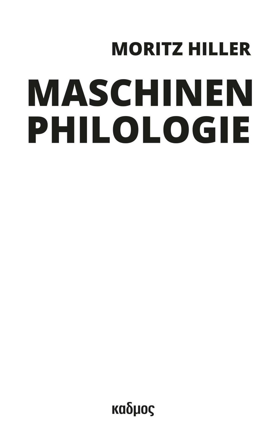 Cover: 9783865995094 | Maschinenphilologie | Moritz Hiller | Buch | 298 S. | Deutsch | 2024