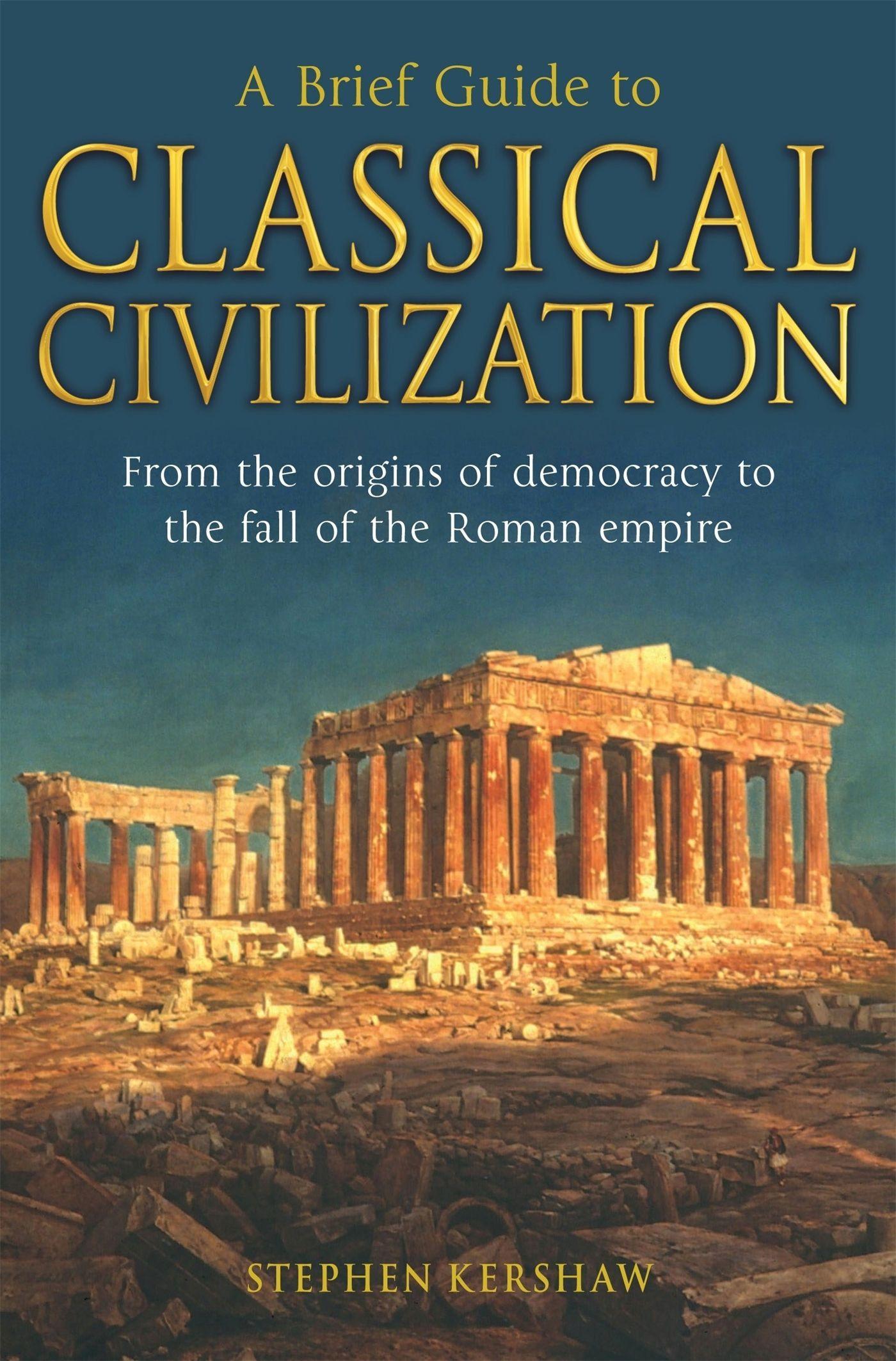 Cover: 9781845298869 | A Brief Guide to Classical Civilization | Stephen P. Kershaw | Buch