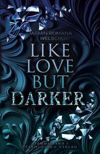 Cover: 9783038963394 | Like Love But Darker | Jasmin Romana Welsch | Taschenbuch | 396 S.