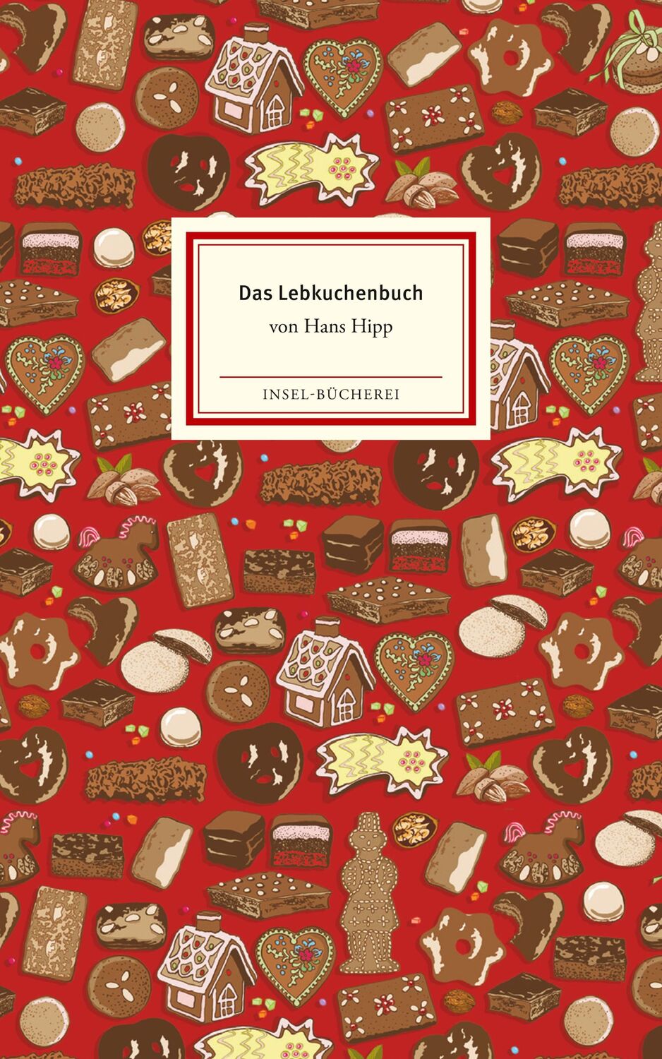 Cover: 9783458200154 | Das Lebkuchenbuch | Hans Hipp | Buch | Insel-Bücherei | 151 S. | 2015