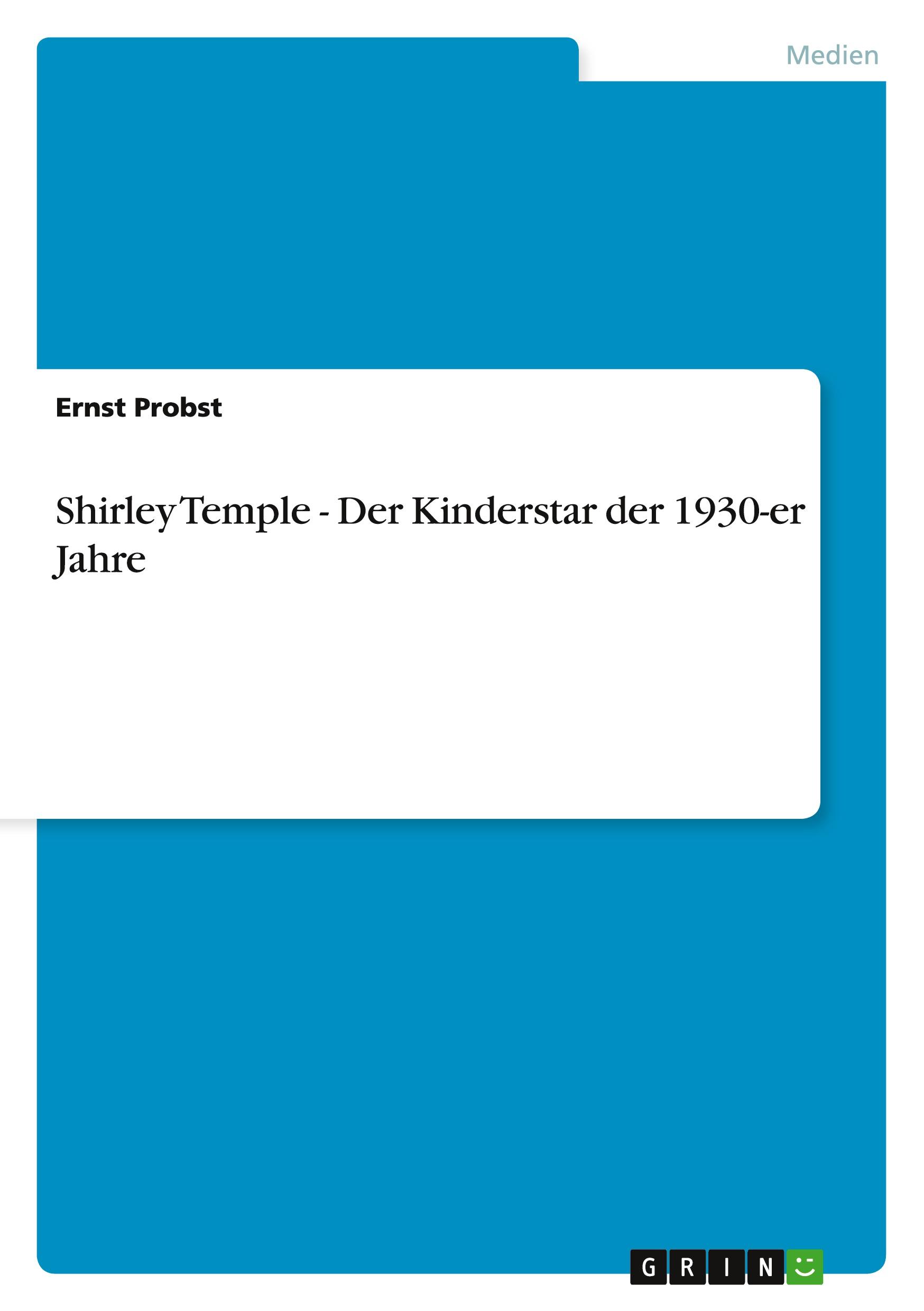 Cover: 9783656219293 | Shirley Temple - Der Kinderstar der 1930-er Jahre | Ernst Probst