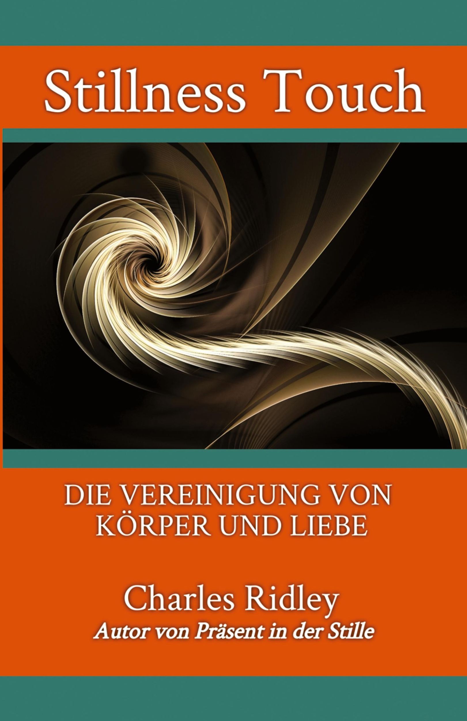 Cover: 9781735624426 | Stillness Touch | DIE VEREINIGUNG VON KÖRPER UND LIEBE | Ridley | Buch