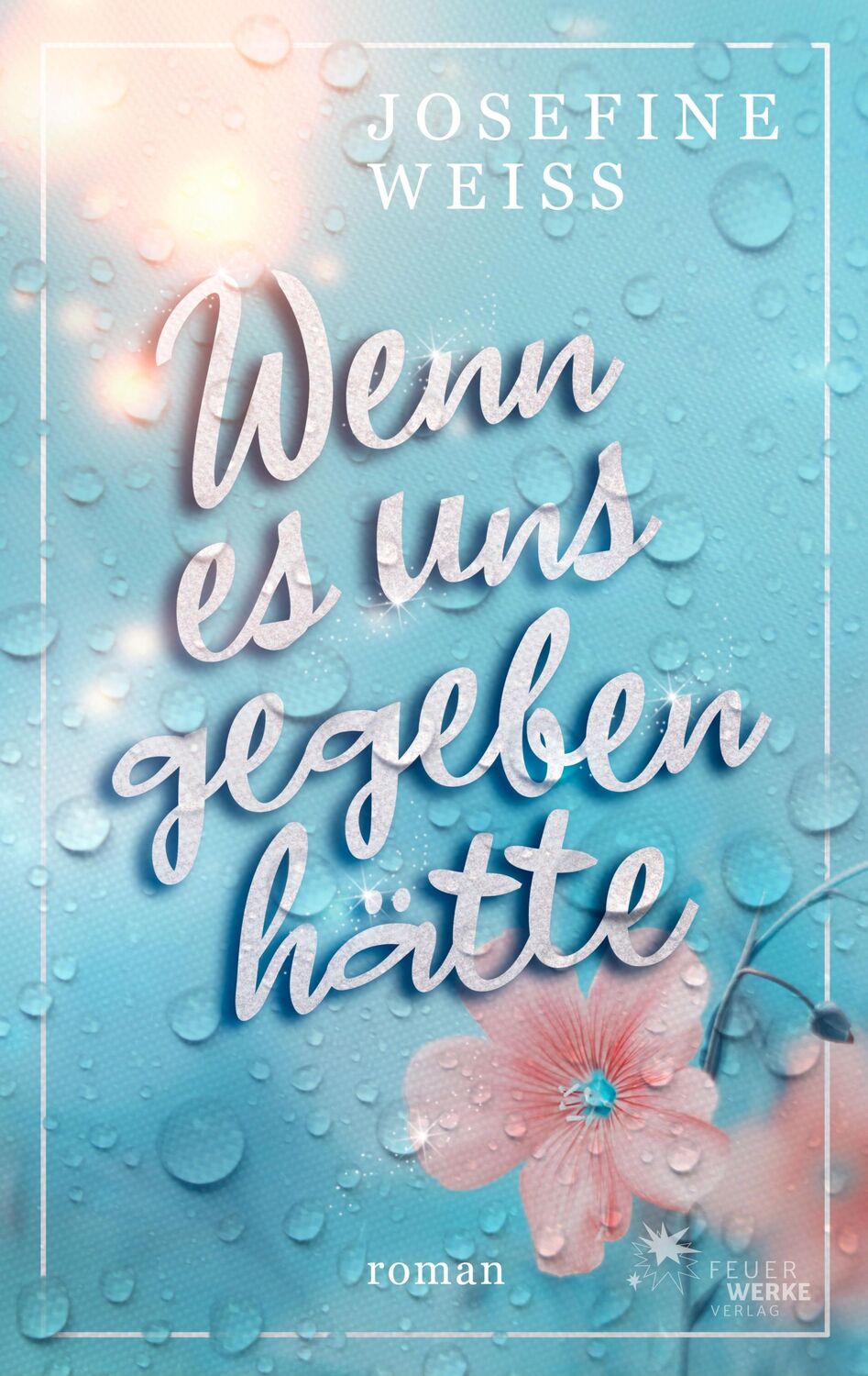 Cover: 9783945362945 | Wenn es uns gegeben hätte | Josefine Weiss | Taschenbuch | Paperback