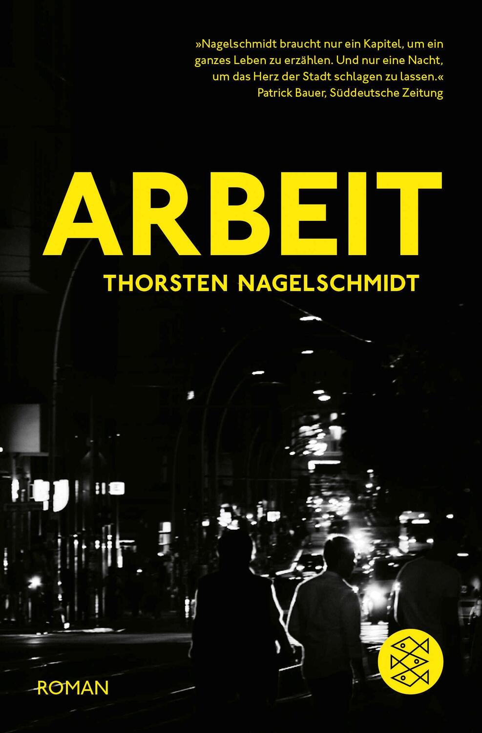 Cover: 9783596703890 | Arbeit | Roman | Thorsten Nagelschmidt | Taschenbuch | 336 S. | 2022