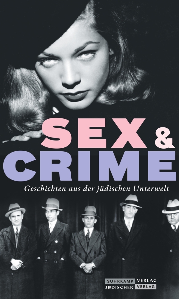 Cover: 9783633542987 | Sex &amp; Crime | Geschichten aus der jüdischen Unterwelt | Dachs (u. a.)