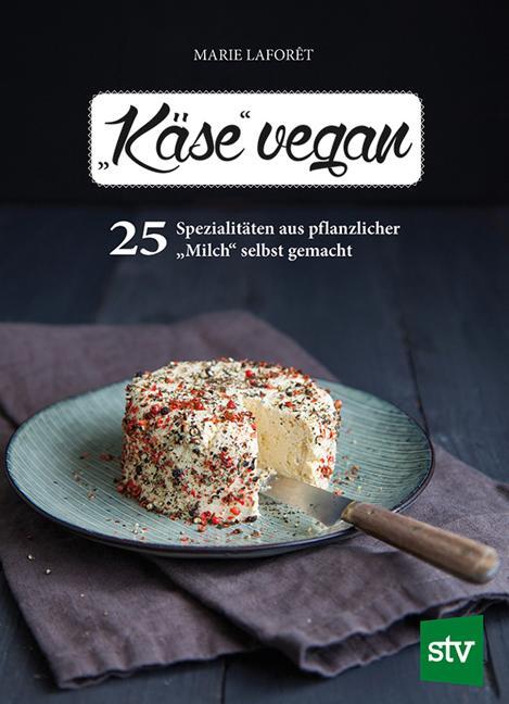 Cover: 9783702015329 | "Käse" vegan | Marie Laforêt | Buch | 72 S. | Deutsch | 2017