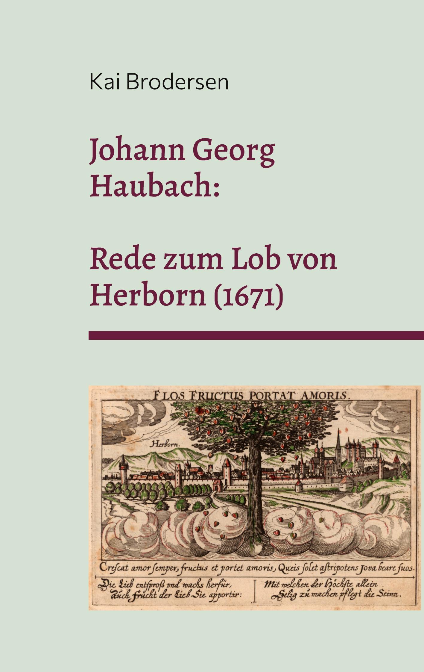 Cover: 9783939526827 | Johann Georg Haubach: Rede zum Lob von Herborn (1671) | Kai Brodersen