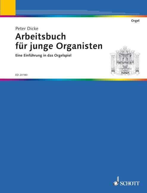 Cover: 9790001147286 | Arbeitsbuch für junge Organisten | Peter Dicke | Broschüre | 128 S.