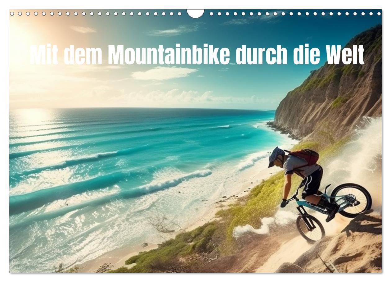 Cover: 9783383870477 | Mit dem Mountainbike durch die Welt (Wandkalender 2025 DIN A3...