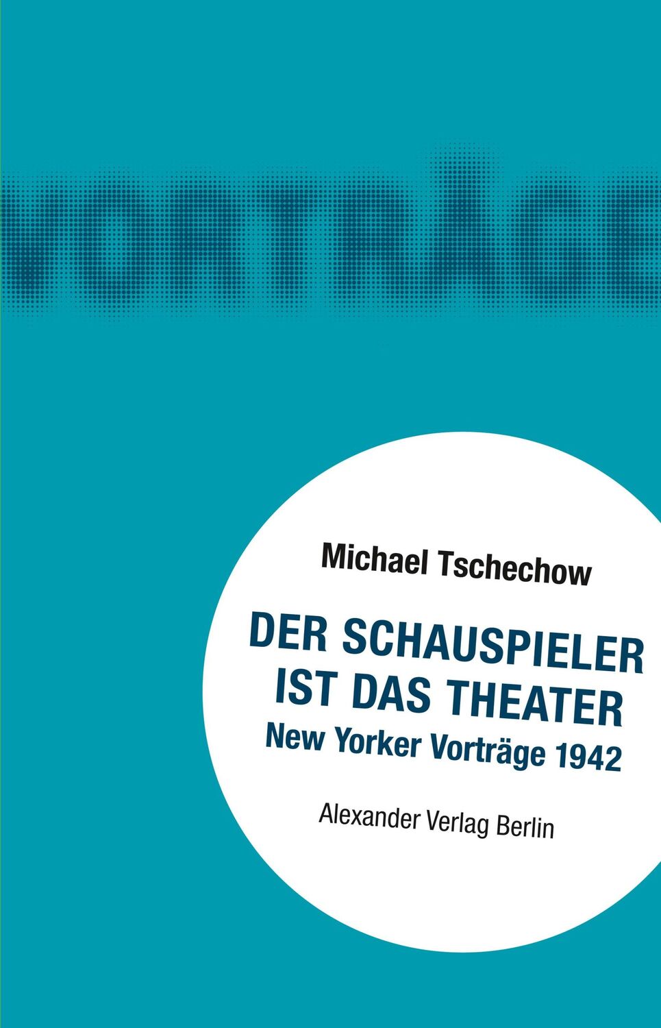 Cover: 9783895815676 | Der Schauspieler ist das Theater | New Yorker Vorträge 1942 | Buch