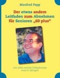 Cover: 9783837061338 | Der etwas andere Leitfaden zum Abnehmen für Senioren "60 plus" | Popp