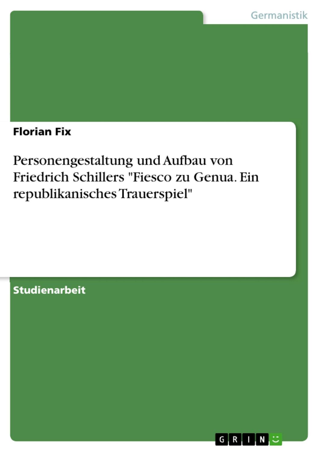 Cover: 9783638669221 | Personengestaltung und Aufbau von Friedrich Schillers "Fiesco zu...