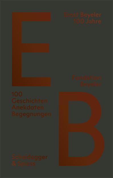 Cover: 9783039420766 | Ernst Beyeler - 100 Jahre | 100 Geschichten, Anekdoten, Begegnungen