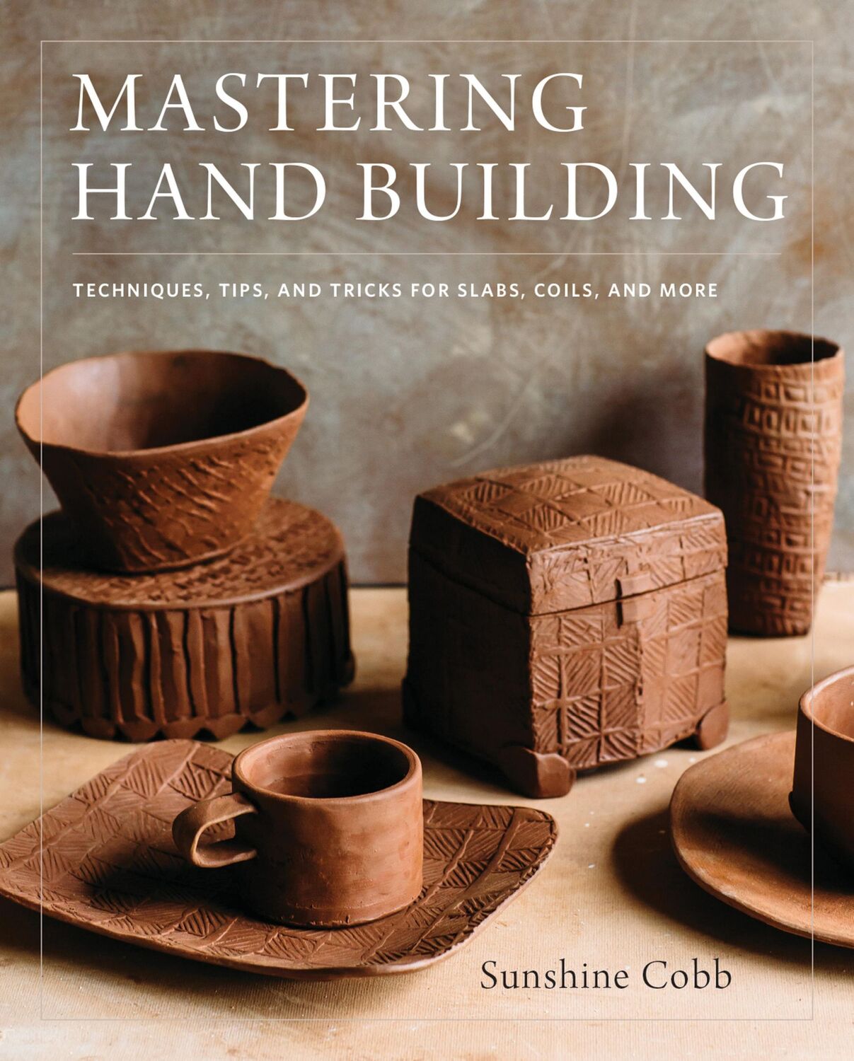 Cover: 9780760352731 | Mastering Hand Building | Sunshine Cobb | Buch | Gebunden | Englisch