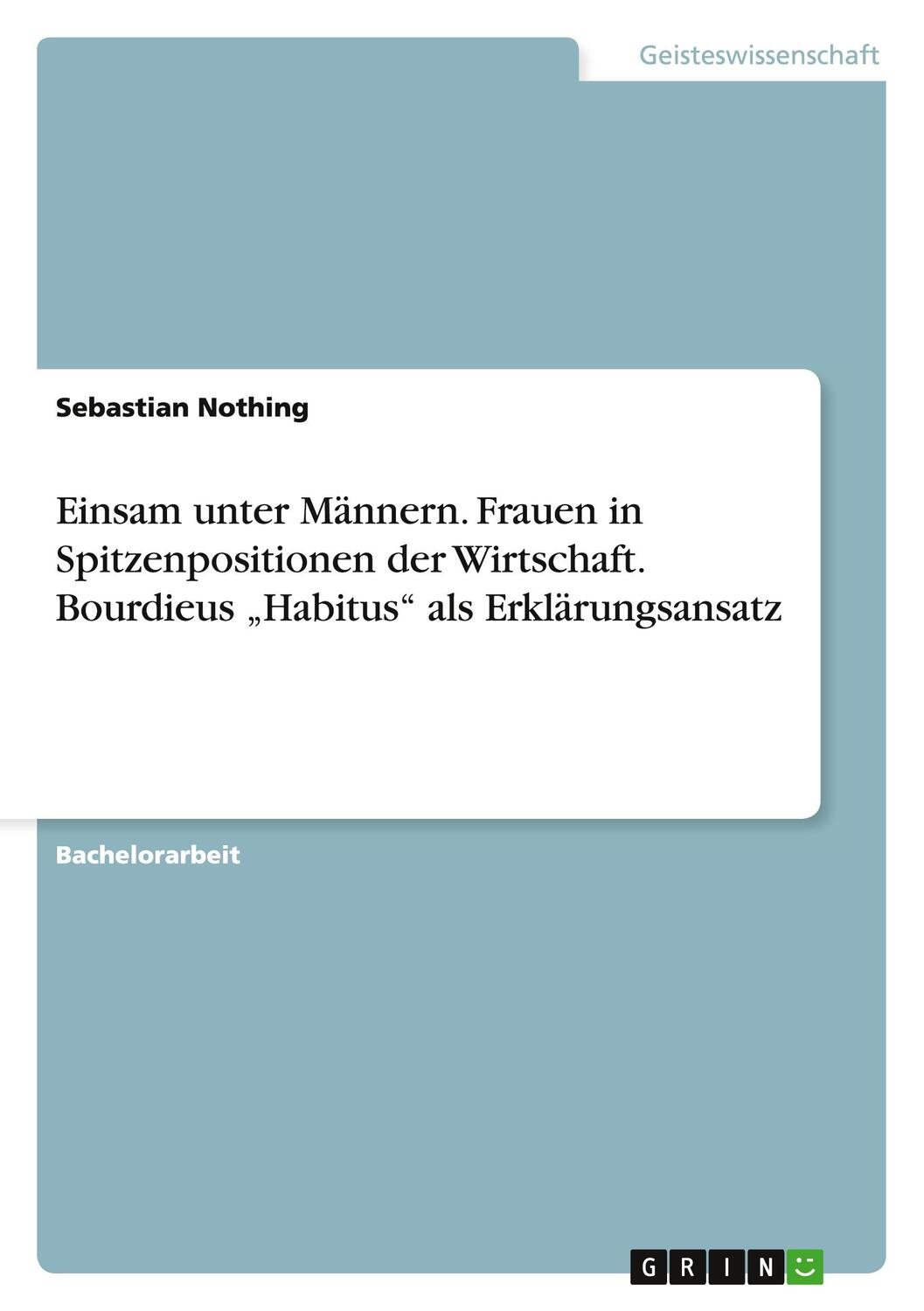 Cover: 9783656709930 | Einsam unter Männern. Frauen in Spitzenpositionen der Wirtschaft....