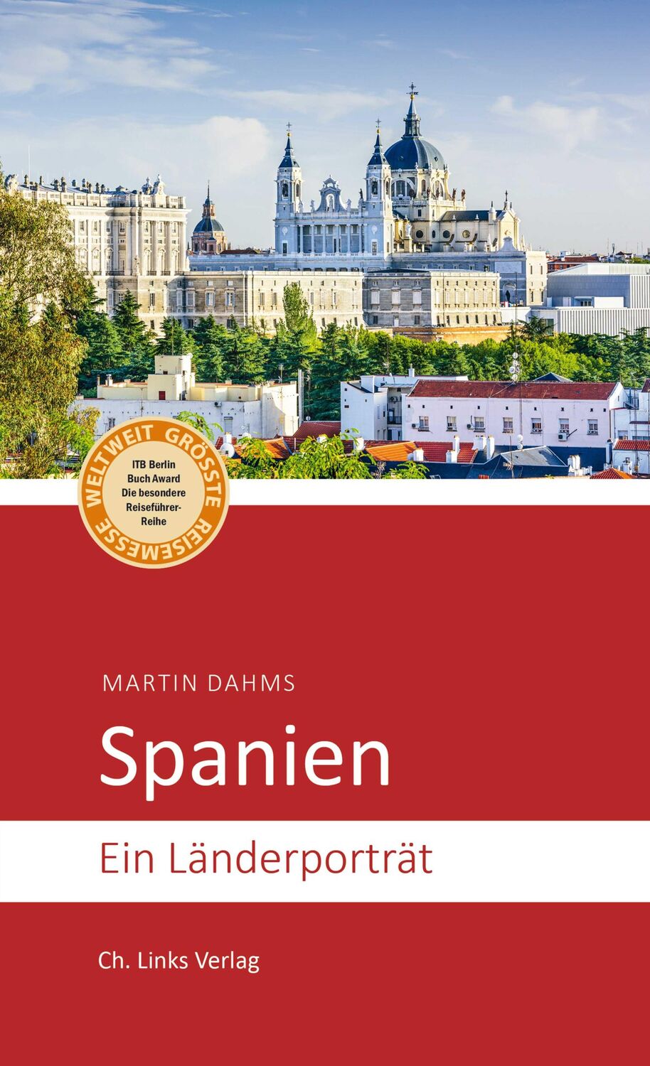 Cover: 9783962890483 | Spanien | Ein Länderporträt | Martin Dahms | Taschenbuch | 200 S.