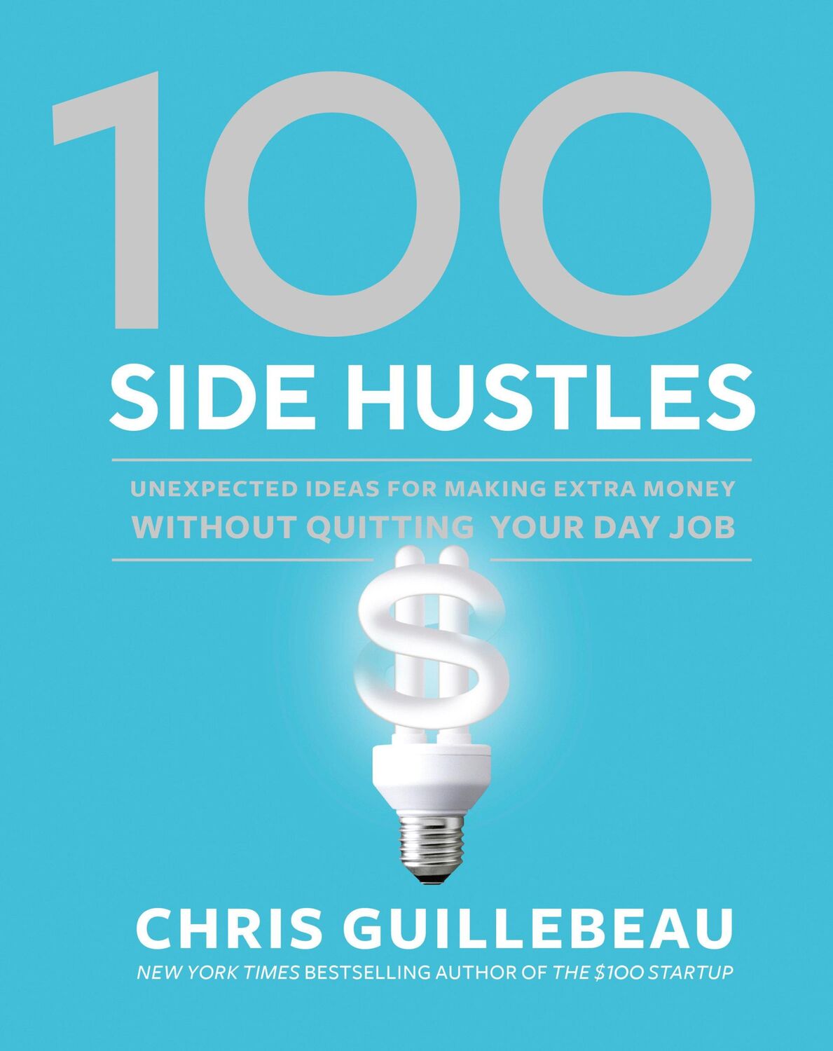 Cover: 9780399582578 | 100 Side Hustles | Chris Guillebeau | Buch | Englisch | 2019