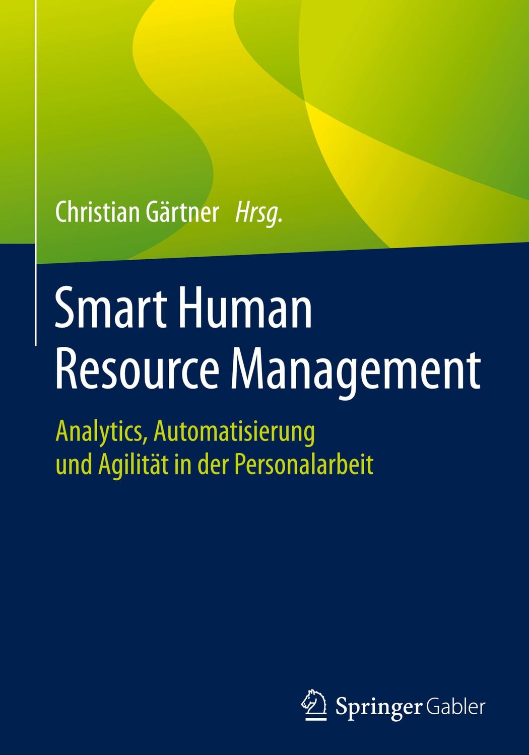 Cover: 9783658302665 | Smart Human Resource Management | Christian Gärtner | Buch | xii