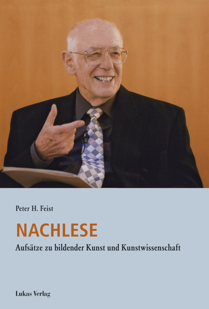 Cover: 9783867322324 | Nachlese | Aufsätze zu bildender Kunst und Kunstwissenschaft | Feist