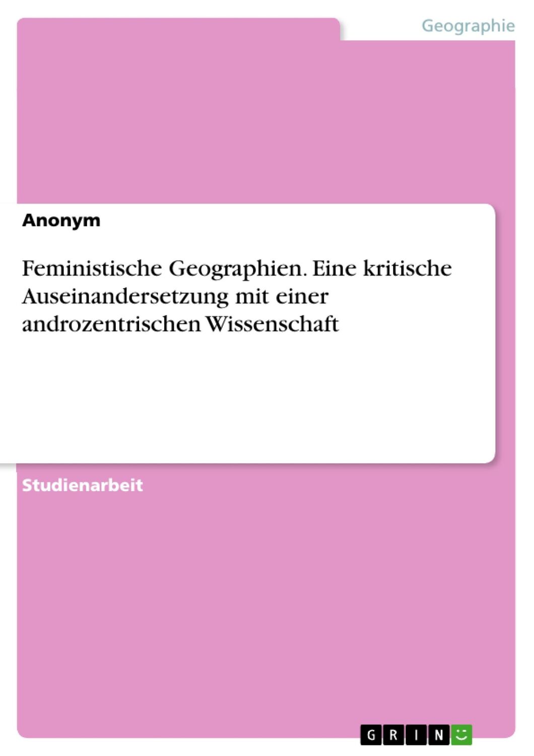 Cover: 9783668456815 | Feministische Geographien. Eine kritische Auseinandersetzung mit...