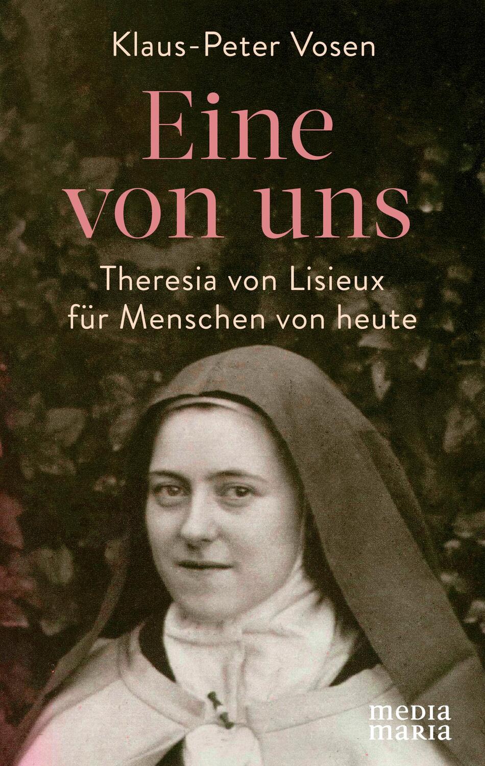 Cover: 9783947931200 | Eine von uns | Theresia von Lisieux für Menschen von heute | Vosen