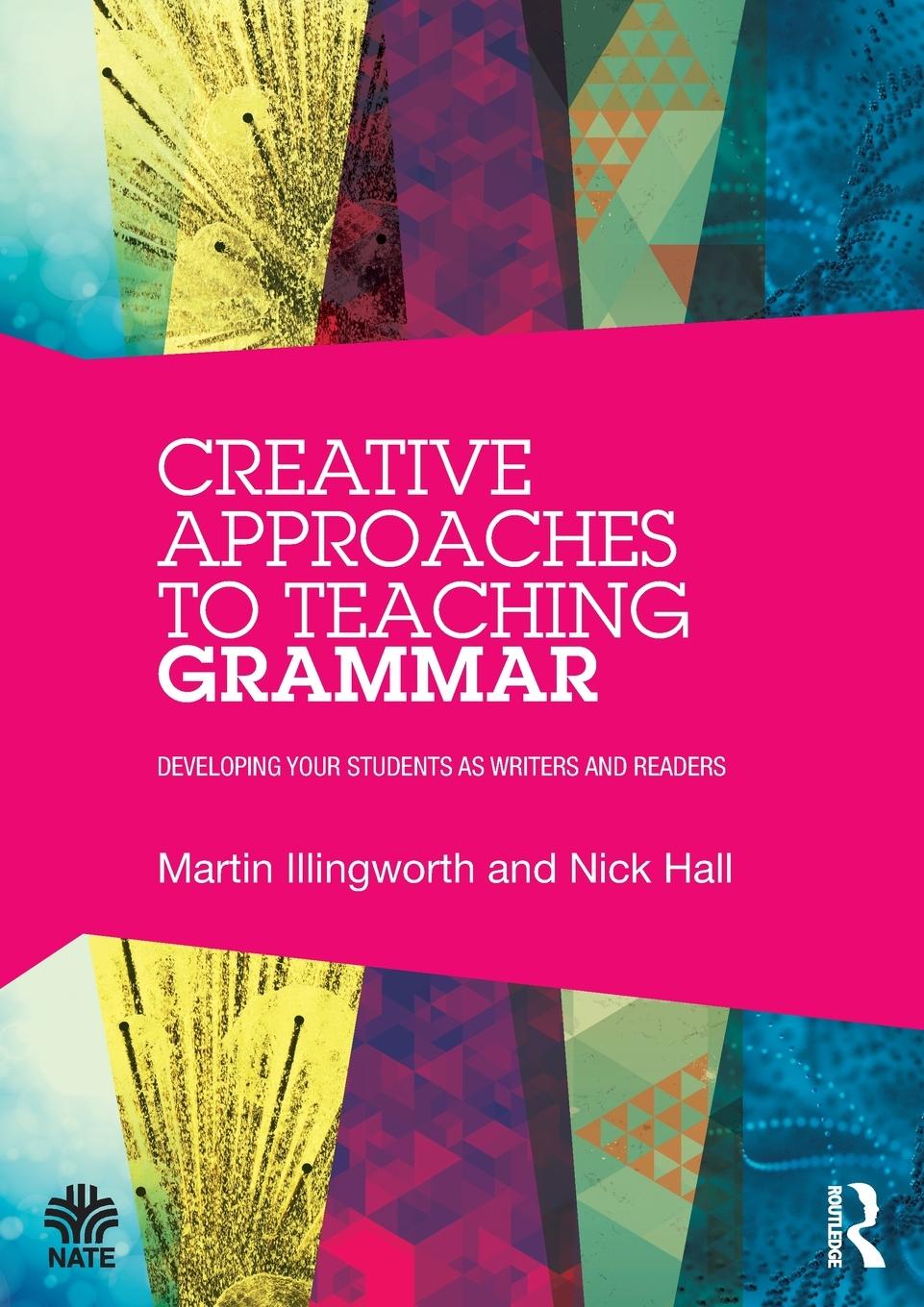 Cover: 9781138819290 | Creative Approaches to Teaching Grammar | Martin Illingworth (u. a.)