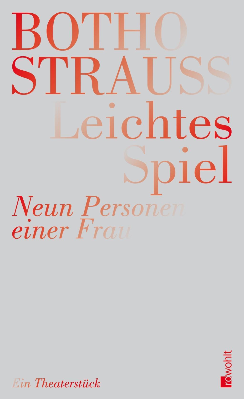 Cover: 9783498064099 | Leichtes Spiel | Neun Personen einer Frau, Ein Theaterstück | Strauß