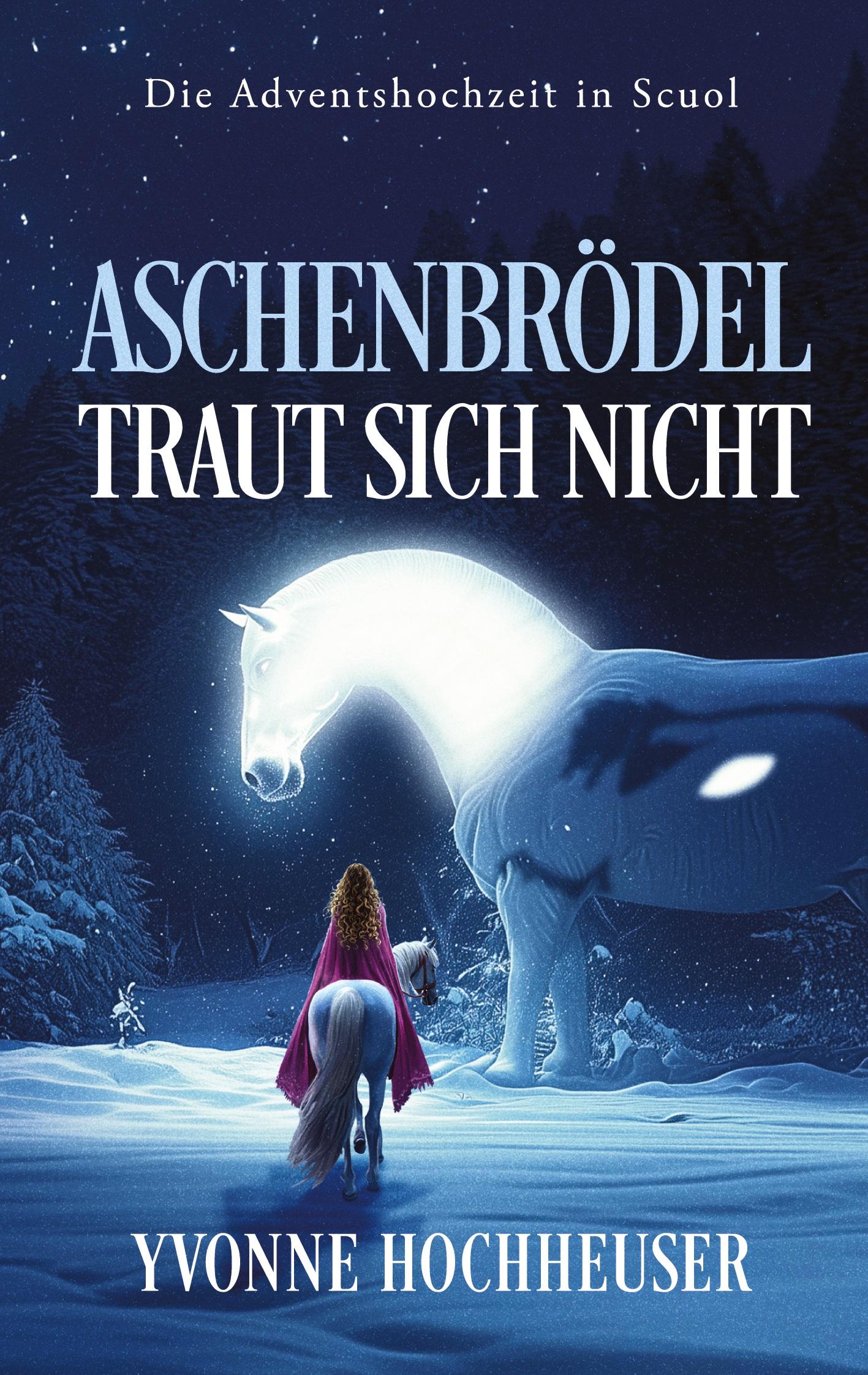 Cover: 9783384401113 | Aschenbrödel traut sich nicht | Die Adventshochzeit in Scuol | Buch