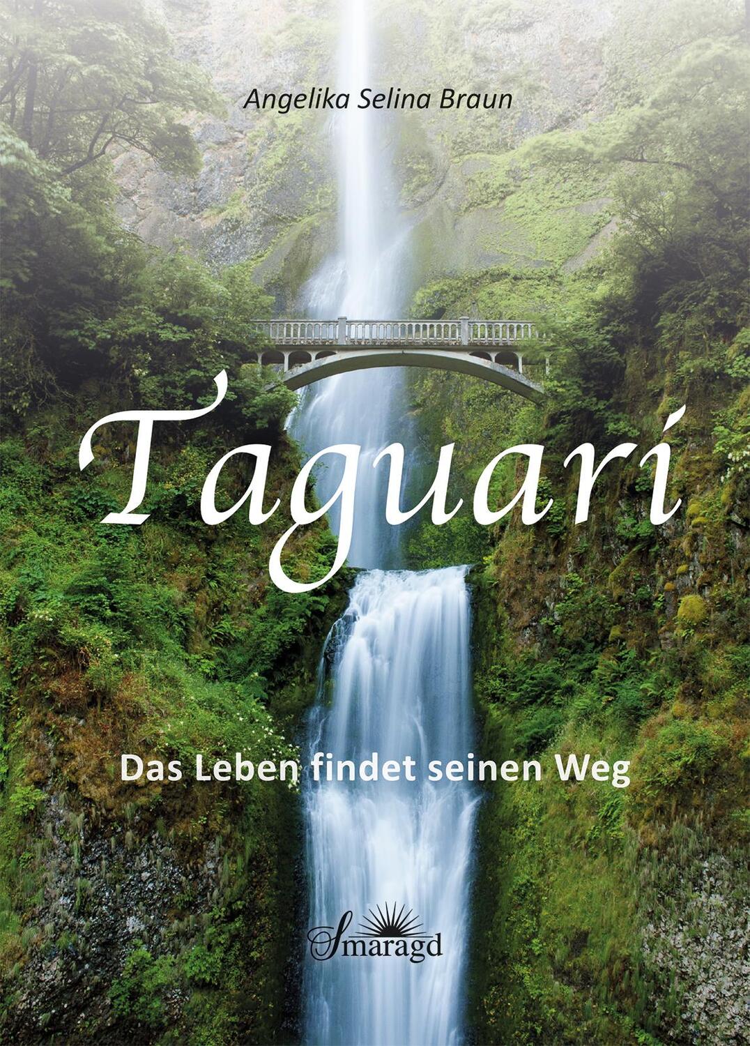 Cover: 9783907457047 | Taguari | Das Leben findet seinen Weg | Angelika Selina Braun | Buch