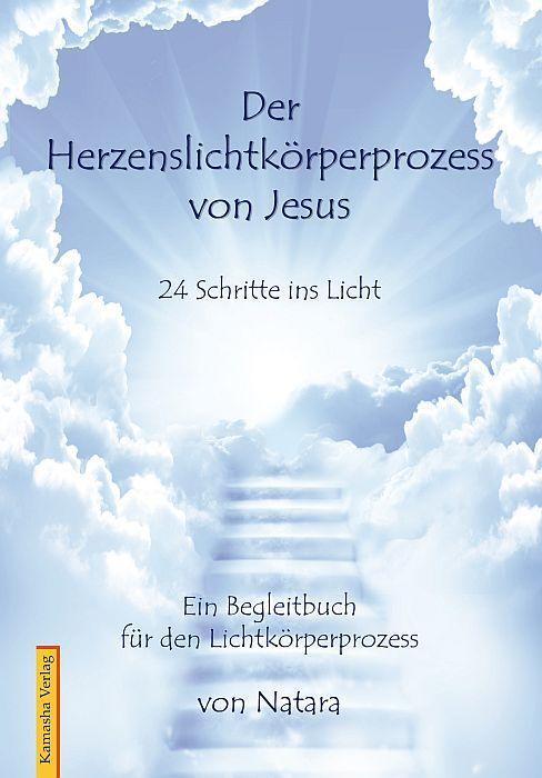 Cover: 9783936767315 | Herzenslichtkörperprozess von Jesus | Natara | Taschenbuch | 156 S.