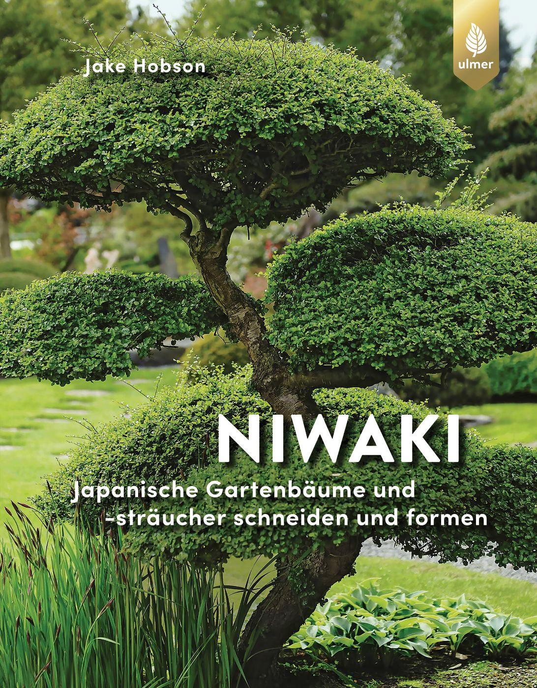 Cover: 9783818612825 | Niwaki | Japanische Gartenbäume und -sträucher schneiden und formen