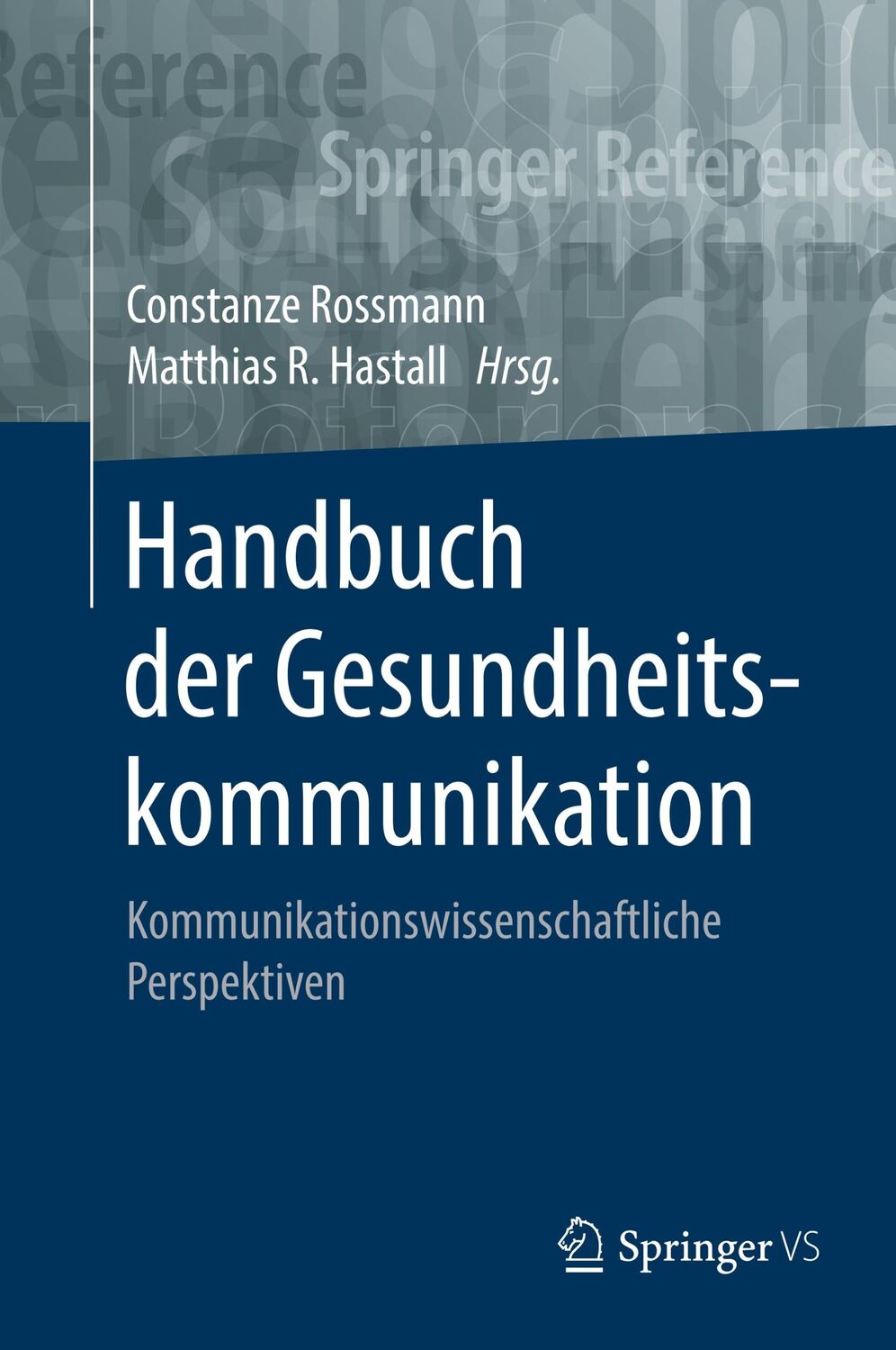 Cover: 9783658107260 | Handbuch der Gesundheitskommunikation | Matthias R. Hastall (u. a.)