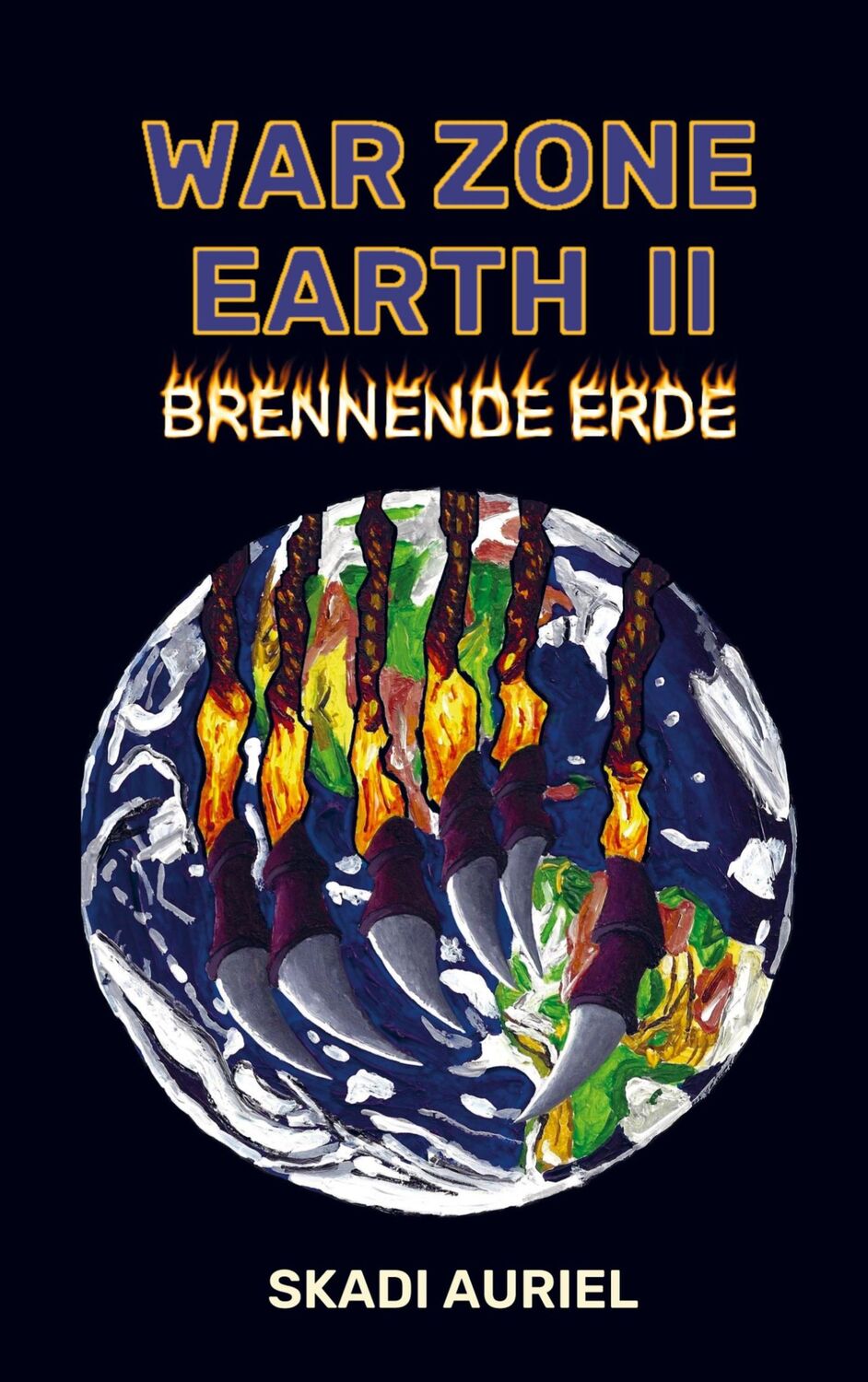 Cover: 9789403630328 | War Zone Earth 2: Brennende Erde | Skadi Auriel | Taschenbuch | 544 S.