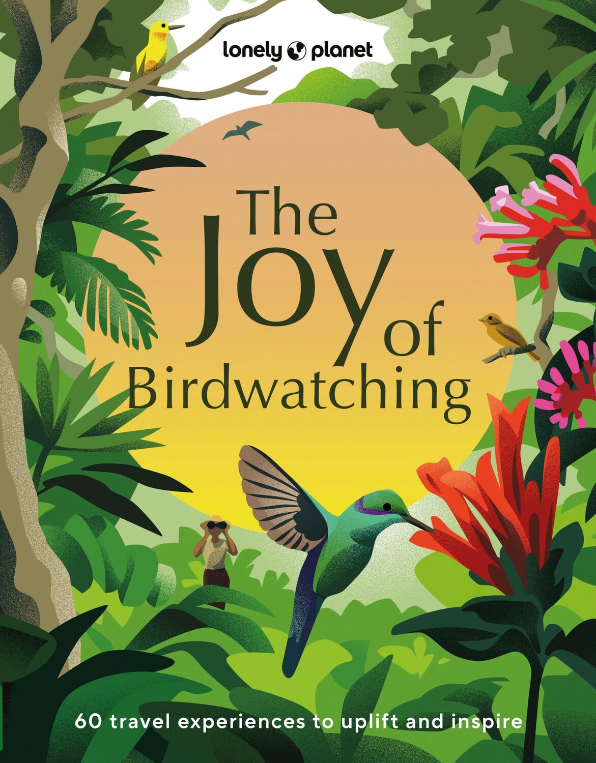 Cover: 9781837582655 | The Joy of Birdwatching | Buch | Englisch | 2024 | Lonely Planet