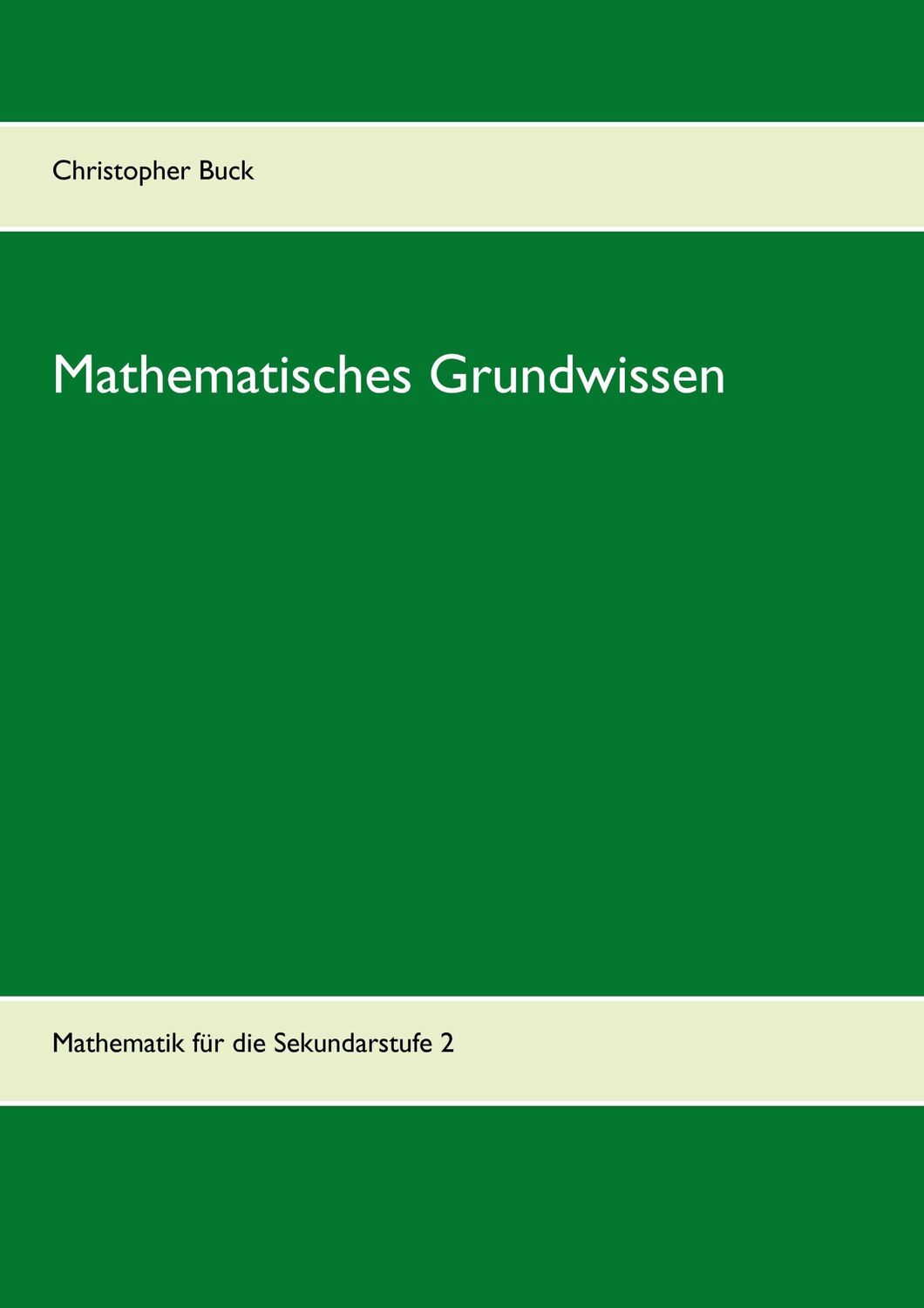 Cover: 9783744848565 | Mathematisches Grundwissen | Mathematik für die Sekundarstufe 2 | Buck