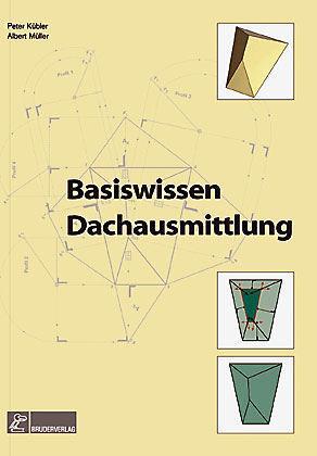 Cover: 9783871041488 | Basiswissen Dachausmittlung | Peter Kübler (u. a.) | Taschenbuch