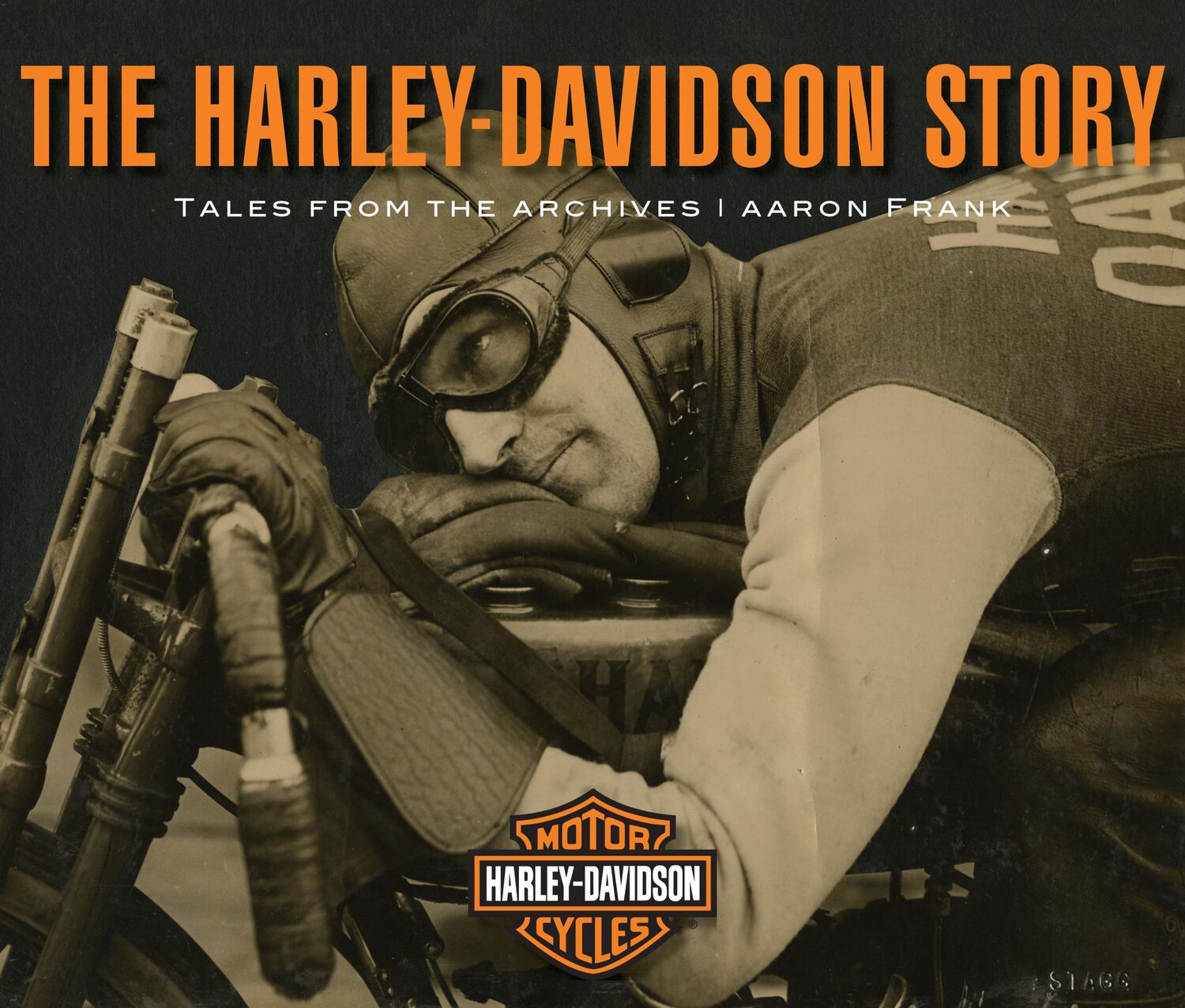 Cover: 9780760360712 | The Harley-Davidson Story | Tales from the Archives | Aaron Frank