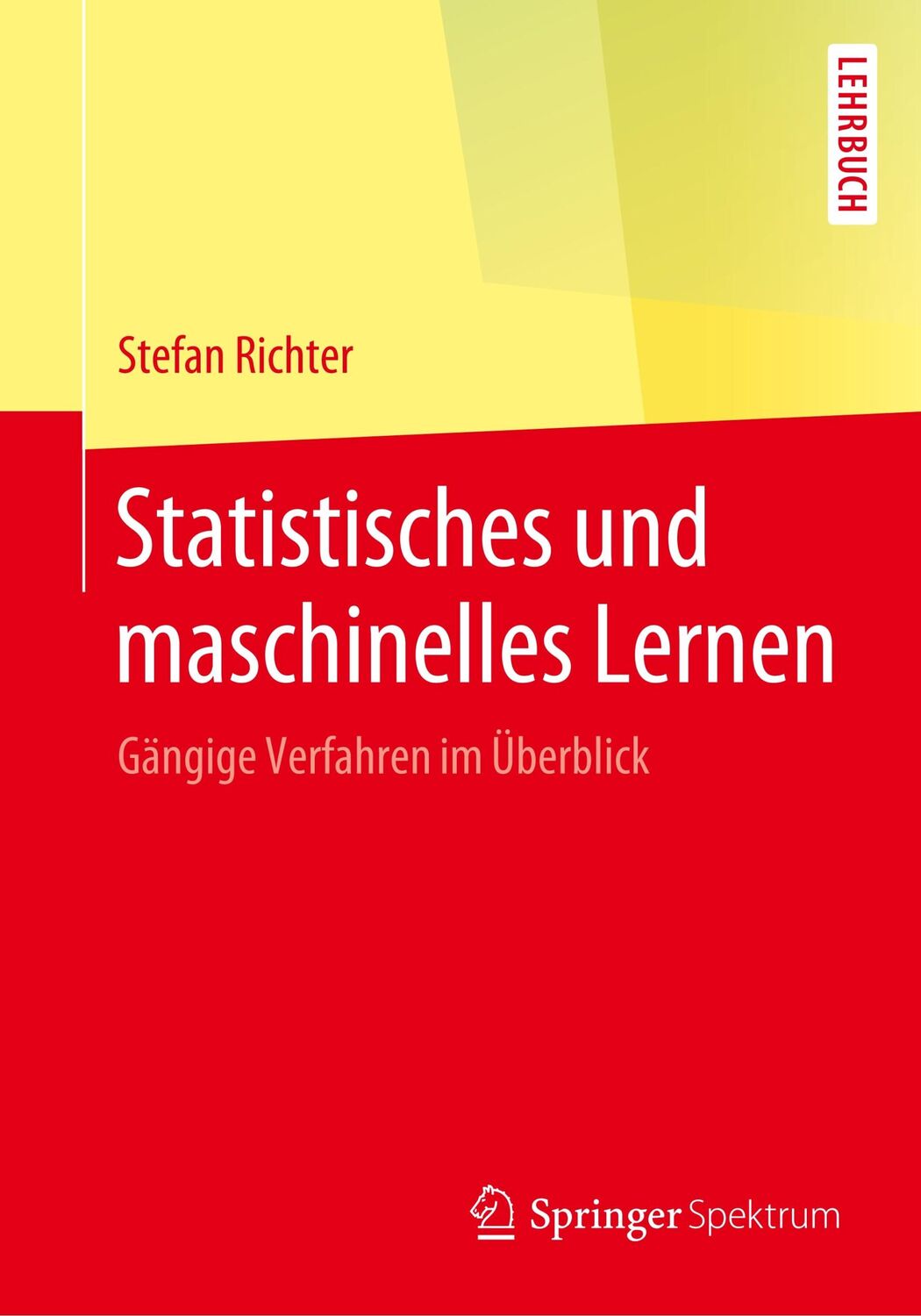 Cover: 9783662593530 | Statistisches und maschinelles Lernen | Gängige Verfahren im Überblick