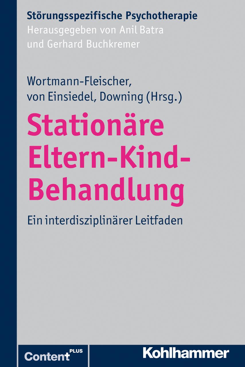 Cover: 9783170216075 | Stationäre Eltern-Kind-Behandlung | Susanne Wortmann-Fleischer | Buch