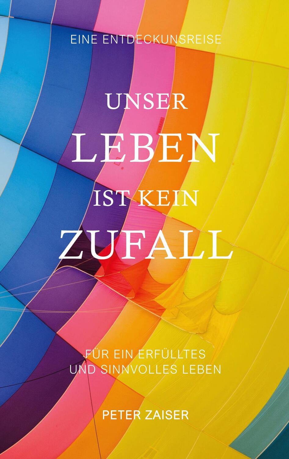 Cover: 9783759706089 | Unser Leben ist kein Zufall | Für ein erfülltes und sinnvolles Leben