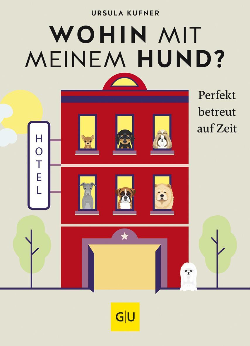 Cover: 9783833884887 | Wohin mit meinem Hund? | Perfekt betreut auf Zeit | Ursula Kufner